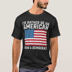 Ik ben eerder een Amerikaan dan een democraat T-shirt
