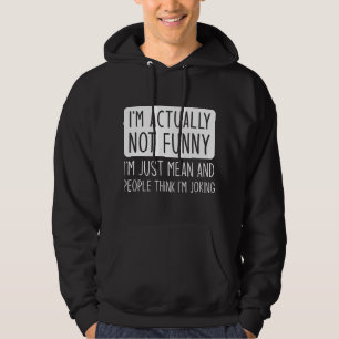 Ik ben eigenlijk niet grappig hoodie
