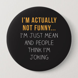 Ik ben eigenlijk niet grappig... ik ben gewoon gem ronde button 4,0 cm