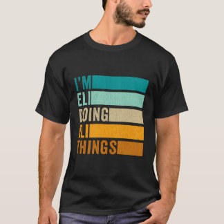 Ik ben Eli Doing Eli Dingen - Grappige voornaam T-shirt