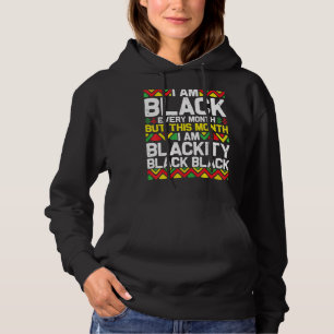 Ik ben elke maand zwart, maar deze maand ben ik Bl Hoodie