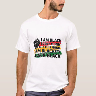 Ik ben elke maand zwart, maar deze maand is Blacki T-shirt