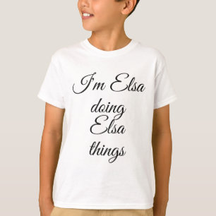 Ik ben Elsa die Elsa-dingen doet Funny Verjaardag T-shirt