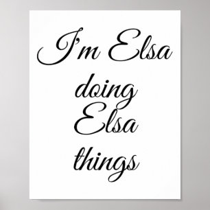Ik ben Elsa die Elsa-dingen doet Funny verjaardags Poster