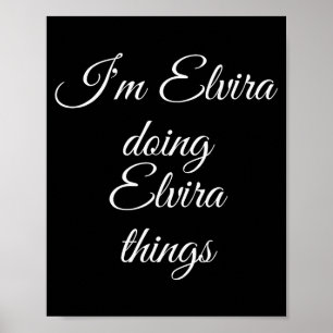 Ik ben Elvira die Elvira-dingen doet Funny Verjaar Poster