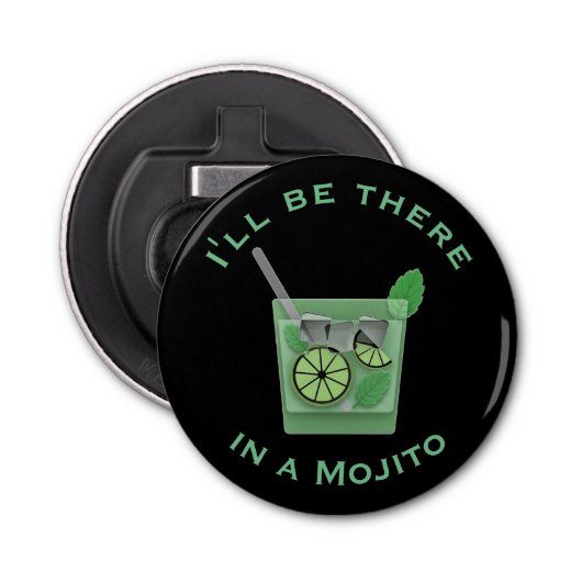 Ik ben er in een Mojito Funny Cocktail Quote Button Flesopener (Voorkant)