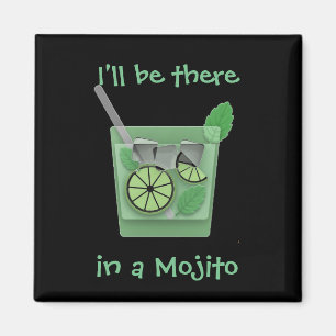 "Ik ben er in een mojito" Magneet