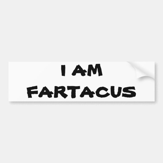 Ik ben Fartacus Bumpersticker (Voorkant)