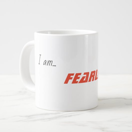 "Ik ben... Fearless" koffie-Mok Extra Grote Beker (Voorkant links)