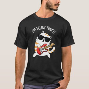 Ik ben Feline Funky Funny Cat Pun Dark BG T-shirt
