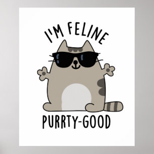 Ik ben Feline Gesponnen-ty Good Funny Cat Pun Poster