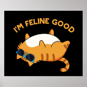 Ik ben Feline Good Funny Fat Cat Pun Poster