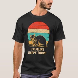 Ik ben Feline Happy Today Cat Motivatie Quote Kit T-shirt