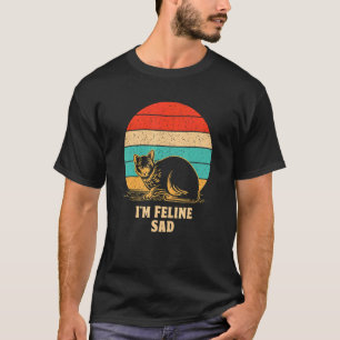 Ik ben Feline Sad Cat Pa Jokes Kitten Punchline Ca T-shirt