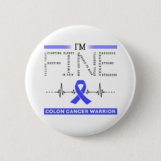 Ik ben Fine Colon Cancer Warrior Ronde Button 5,7 Cm (Voorkant)