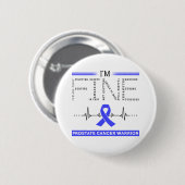 Ik ben Fine Prostate Cancer Warrior Ronde Button 5,7 Cm (Voorkant /achterkant)