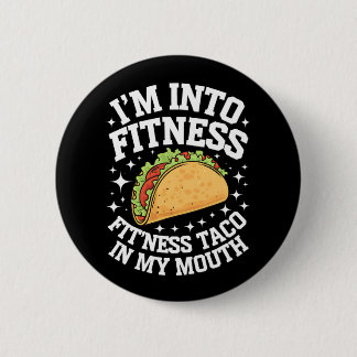 Ik ben fit Fitness Taco in mijn mond Grappige Gy Ronde Button 5,7 Cm