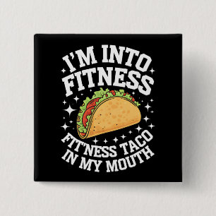 Ik ben fit Fitness Taco in mijn mond Grappige Gy Vierkante Button 5,1 Cm