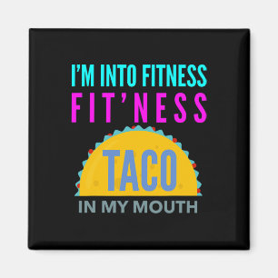 Ik ben fit, fitness taco in mijn mond workout magneet