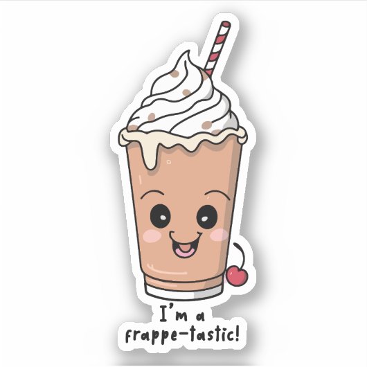 Ik ben Frappe-tastic | Frappe met slagroom Sticker (Voorkant)