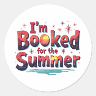 Ik ben geboekt voor de zomer - Grappig leescitaat Ronde Sticker