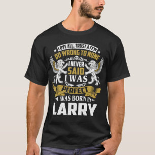 Ik ben geboren in LARRY Familienaam T-shirt
