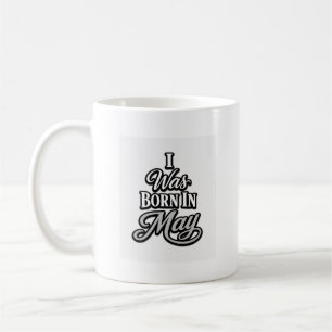 Ik Ben Geboren In Mei Verjaardag Typography Design Koffiemok
