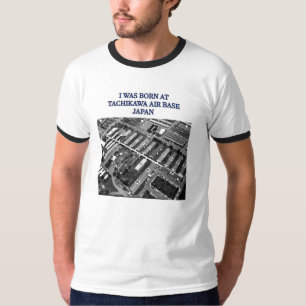 Ik ben geboren in Tachikawa luchtbasis japan T-shirt