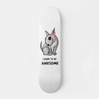 Ik ben geboren om Geweldige te zijn Skateboard
