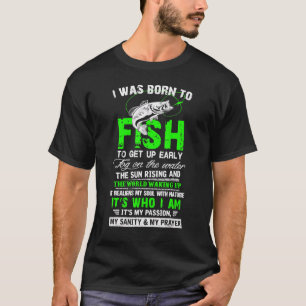 Ik Ben Geboren Om Te Vissen Visserij Quote Visser T-shirt