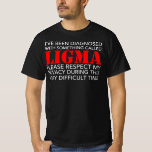 Ik ben gediagnostiseerd met Ligma - gelieve te T-shirt
