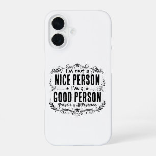 Ik ben geen aardig persoon, ik ben een goed persoo iPhone 16 hoesje