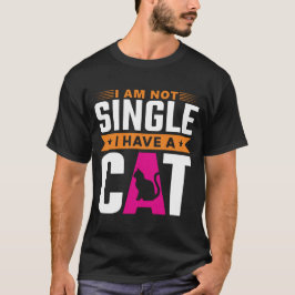 ik ben geen alleenstaande ik heb een kat t-shirt