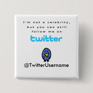 Ik ben geen beroemdheid.. volg me op Twitter Vierkante Button 5,1 Cm
