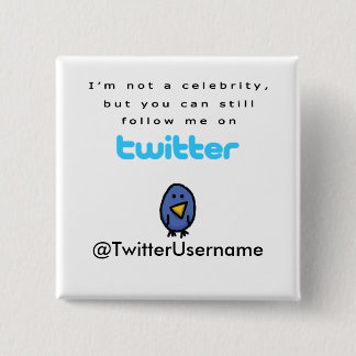 Ik ben geen beroemdheid.. volg me op Twitter Vierkante Button 5,1 Cm