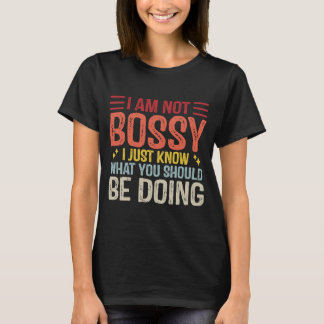 Ik ben geen bossy die mensen beschuldigt t-shirt