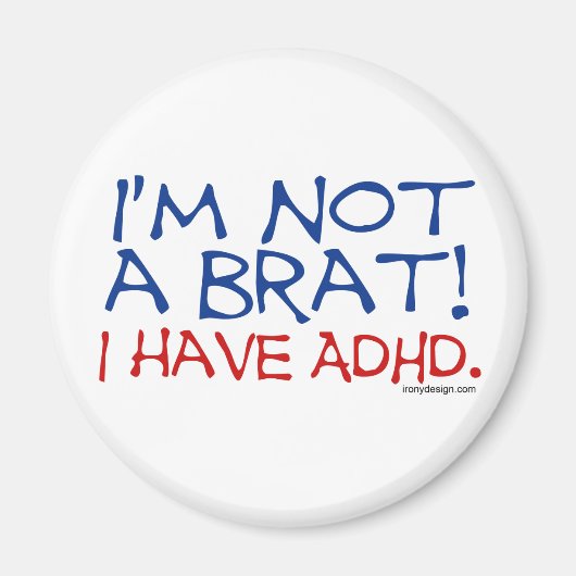 Ik ben geen Brat. Ik heb ADHD Magneet (Voorkant)