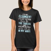 Ik ben geen Clumsy Funny Sarcastic Gezegde Clumsin T-shirt (Voorkant)