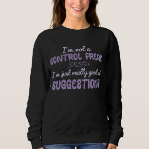 Ik ben geen control freak, ik ben gewoon heel goed trui