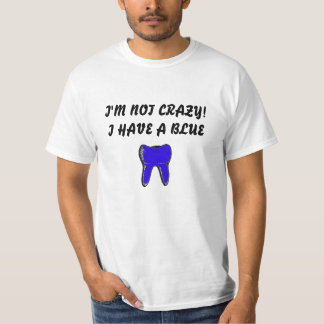 IK BEN GEEN CRAZY!IK HEB EEN BLAUW T-SHIRT