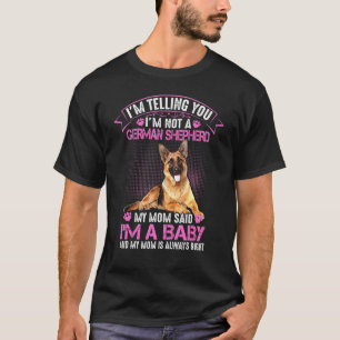Ik ben geen Duitse herder. Mijn moeder zei me een T-shirt