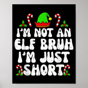 Ik ben geen elf bruh gewoon klein leuk kerstfeest poster