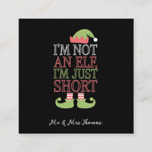 Ik ben geen Elf, ik ben gewoon een korte grappige  Vierkante Visitekaartje