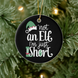 Ik ben geen Elf. Ik ben gewoon kortstondig kerstfe Keramisch Ornament