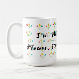 🌺 "Ik ben geen gewone bloem, ik ben een coole blo Koffiemok