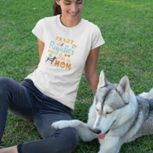 Ik ben geen gewone mama ik ben een hond mam t-shirt