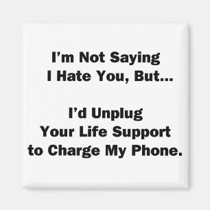 Ik ben geen Gezegde dat ik je haat... Magneet