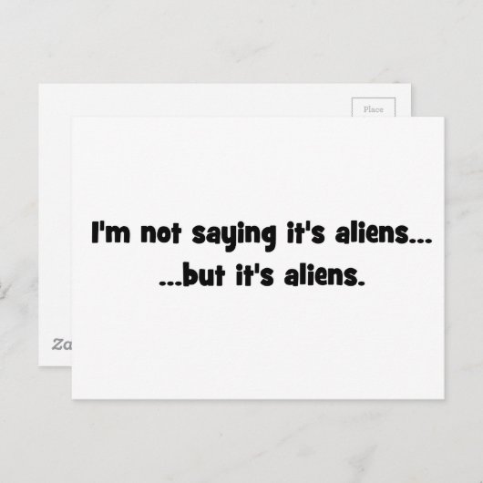 Ik ben geen gezegde, maar buitenaardse wezens... m briefkaart (Voorkant / Achterkant)