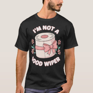 IK Ben Geen Goede Ruitenwisser Grappig Toiletpapie T-shirt