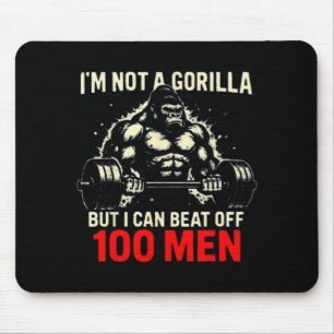 Ik ben geen gorilla, maar ik kan 100 mannen versla muismat